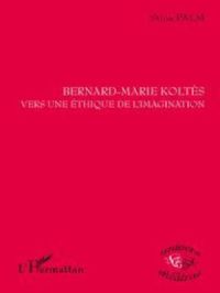 Affiche du document Bernard-Marie Koltès vers une éthique de l'imagination