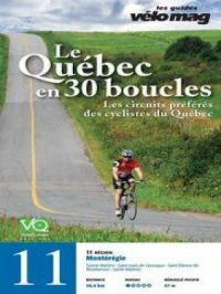 11. Montérégie (Sainte-Martine) : Le Québec en 30 boucles, Parcours .11 | Jacques Sennéchael. Auteur