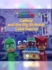 Affiche du document PJ Masks - Catboy and the Big Birthday Cake Rescue