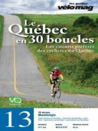 13. Montérégie (Saint-Antoine-sur-Richelieu) : Le Québec en 30 boucles, Parcours .13 | Jacques Sennéchael. Auteur