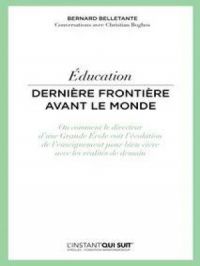Education - Dernière frontière avant le monde | Bernard Belletante. Auteur