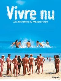 Affiche du document Vivre nu : à la recherche du paradis perdu