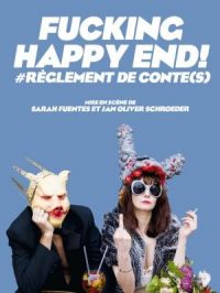 Affiche du document Fucking happy end ! # Règlement de conte(s)