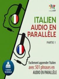 Italien audio en parallèle - Facilement apprendre l'italien avec 501 phrases en audio en parallèle - Partie 1 | Lingo Jump. Auteur
