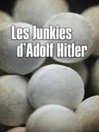 Affiche du document Les Junkies d'Adolf Hitler