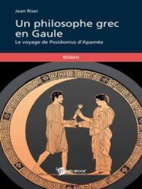 Un philosophe grec en Gaule | Jean Riser. Auteur