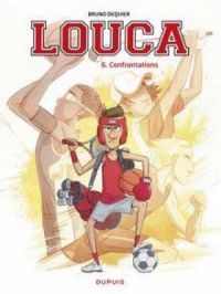 Affiche du document Louca - Tome 6 : Confrontations