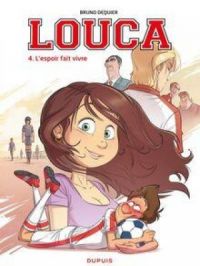 Affiche du document Louca - Tome 4 : L'espoir fait vivre