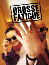 Affiche du document Grosse fatigue