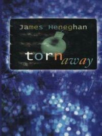 Torn Away | James Heneghan. Auteur