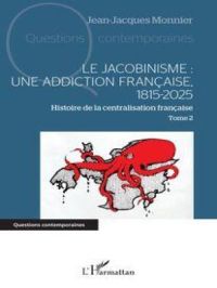 Affiche du document Le jacobinisme :  Une addiction française, 1815-2025