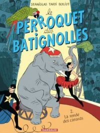 Affiche du document Le Perroquet des Batignolles - Tome    2 - La Ronde des canards