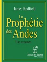 La prophétie des Andes - Une aventure | James Redfield. Auteur