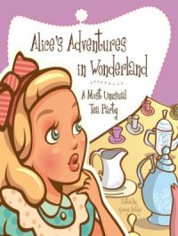 Affiche du document Alice's Adventures in Wonderland - A Most Unusual Tea Party