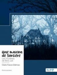 Une maison de Sorcière | Claire Fasce-Dalmas. Auteur