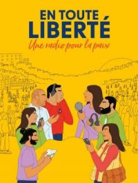 Affiche du document En toute liberté : une radio pour la paix