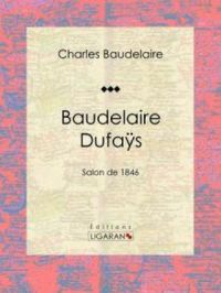 Baudelaire Dufaÿs | Charles Baudelaire. Auteur