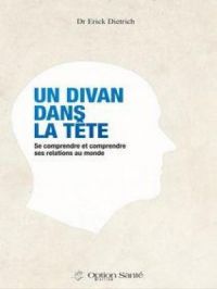Un Divan dans la Tête | Dr Érick Dietrich. Auteur