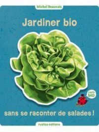 Affiche du document Jardiner bio sans se raconter de salades