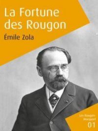 La Fortune des Rougon | Emile Zola. Auteur