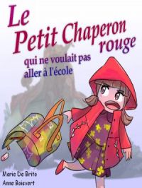 Affiche du document Le petit chaperon rouge qui ne voulait pas aller à l’école