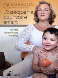 Ostéopathie pour votre enfant | Patricia Reid. Auteur