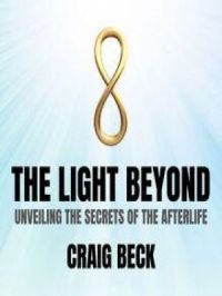 The Light Beyond | Craig Beck. Auteur