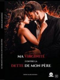 MA VIRGINITE CONTRE LA DETTE DE MON PERE | LA PLUME ET ENCRE D’ESPOIR. Auteur