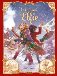 Affiche de l'album Le Grimoire d'Elfie - Tome    3 - Malaventure en pain d'épices  tome 03