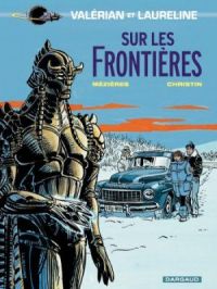 Affiche du document Valérian - Tome   13 - Sur les frontières