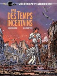 Affiche du document Valérian - Tome   18 - Par des temps incertains