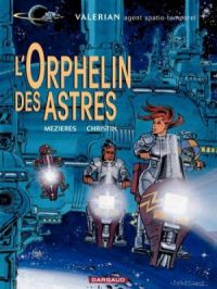 Affiche du document Valérian - Tome   17 - L'orphelin des astres