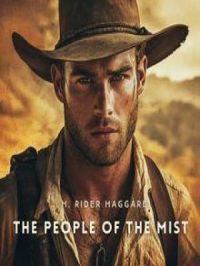 The People of the Mist | H. Rider Haggard. Auteur