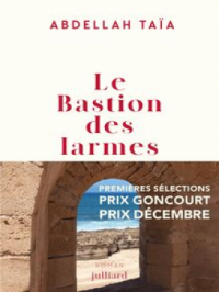 Affiche de l'album Le bastion des larmes - Prix Décembre 2024 et Prix de la langue française 2024