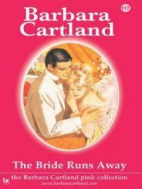 117. The Bride Runs Away - The Pink Collection | Barbara Cartland. Auteur