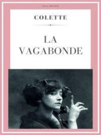 La Vagabonde | Colette. Auteur