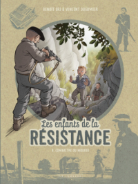 Affiche du document Les Enfants de la Résistance - Tome    8 - Combattre ou mourir