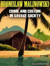 Crime and Custom in Savage Society. Illustrated | Bronisław Malinowski. Auteur