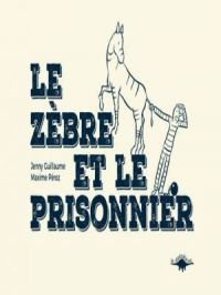 Affiche du document Le zèbre et le prisonnier