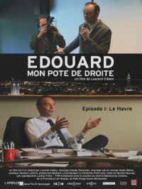 Affiche du document Edouard, mon pote de droite : Episode 1 : Le Havre