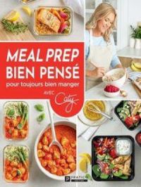 Meal prep bien pensé pour toujours bien manger | Pratico Édition Pratico Édition. Auteur