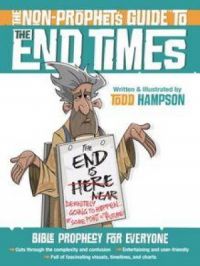 Non-Prophet's Guide(TM) to the End Times | Todd Hampson. Auteur