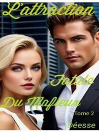 L'ATTRACTION FATALE DU MAFIEUX - Tome 2 | Déesse. Auteur