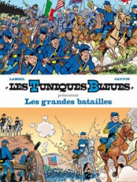 Affiche de l'album Les Tuniques Bleues présentent - Tome    1 - Les grandes batailles