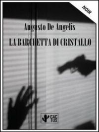 La barchetta di cristallo | Augusto De Angelis. Auteur