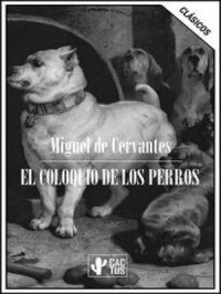 El coloquio de los perros | Miguel de Cervantes. Auteur