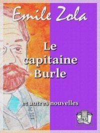 Le capitaine Burle | Emile Zola. Auteur