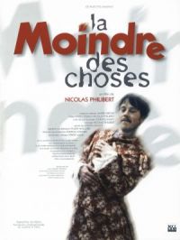 La moindre des choses | Nicolas Philibert. Réalisateur