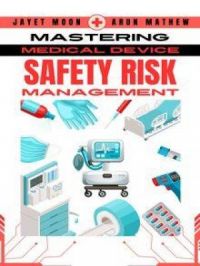 Mastering Safety Risk Management for Medical and In Vitro Devices | Jayet Moon. Auteur