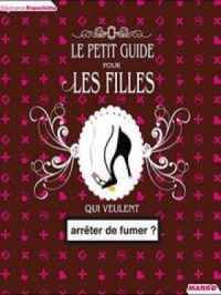 Affiche du document Le petit guide pour les filles qui veulent arrêter de fumer